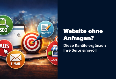 Websites ohne Anfragen - diese Kanäle ergänzen Ihre Seite sinnvoll